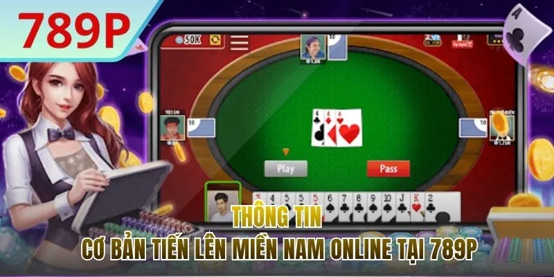 Giới thiệu nhanh trò chơi Tiến lên miền Nam online siêu hot